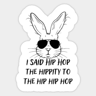 I-Said-Hip-Hop-The-Hippity-To-The-Hip-Hip-Hop Sticker